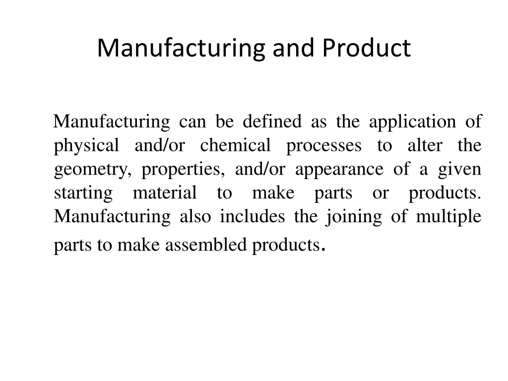 manufacturing and product