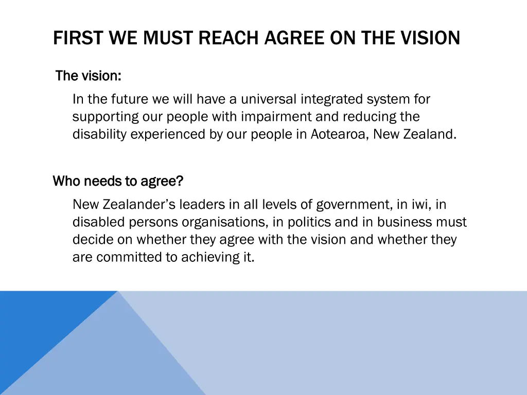 first we must reach agree on the vision