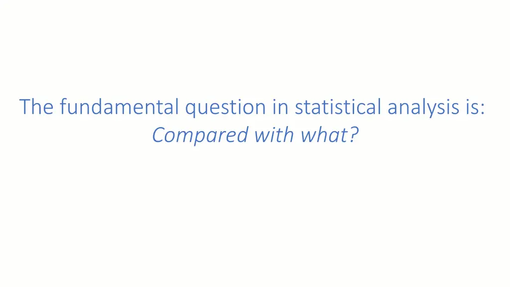 the fundamental question in statistical analysis