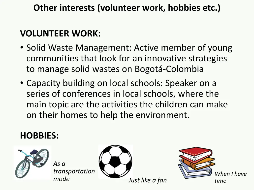 other interests volunteer work hobbies etc