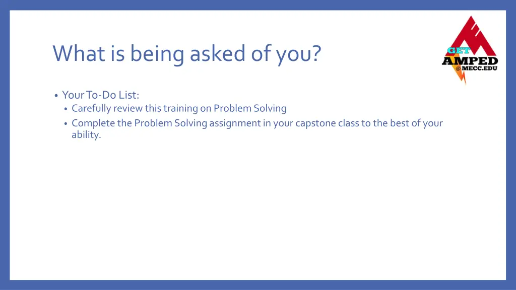 what is being asked of you