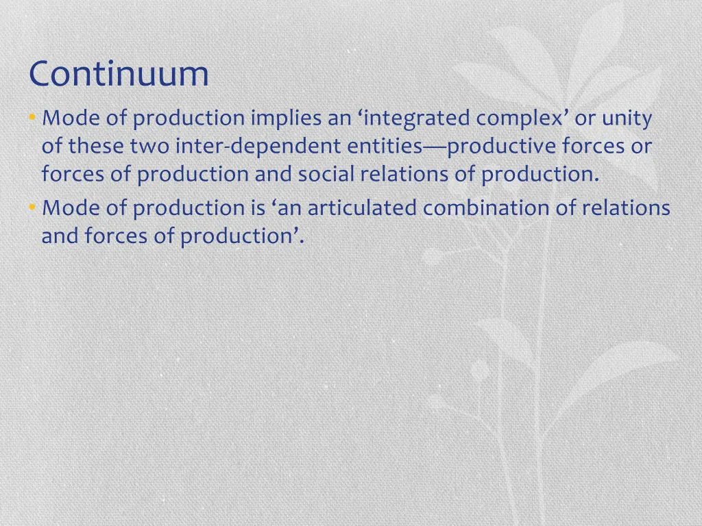 continuum mode of production implies