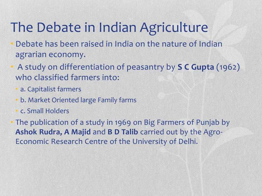 the debate in indian agriculture debate has been