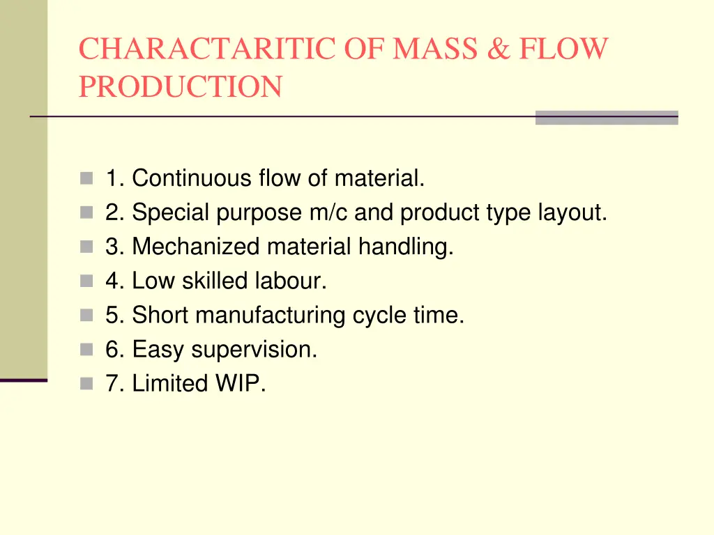 charactaritic of mass flow production