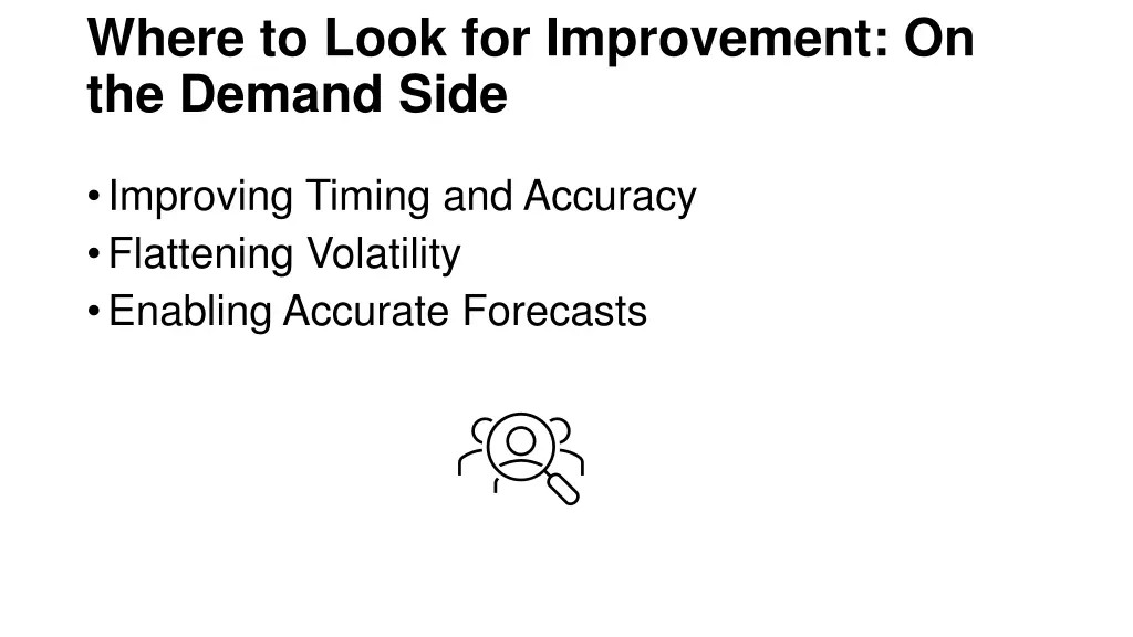 where to look for improvement on the demand side