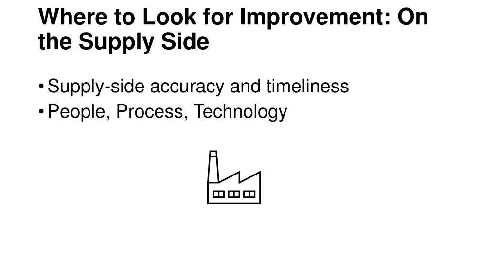 where to look for improvement on the supply side