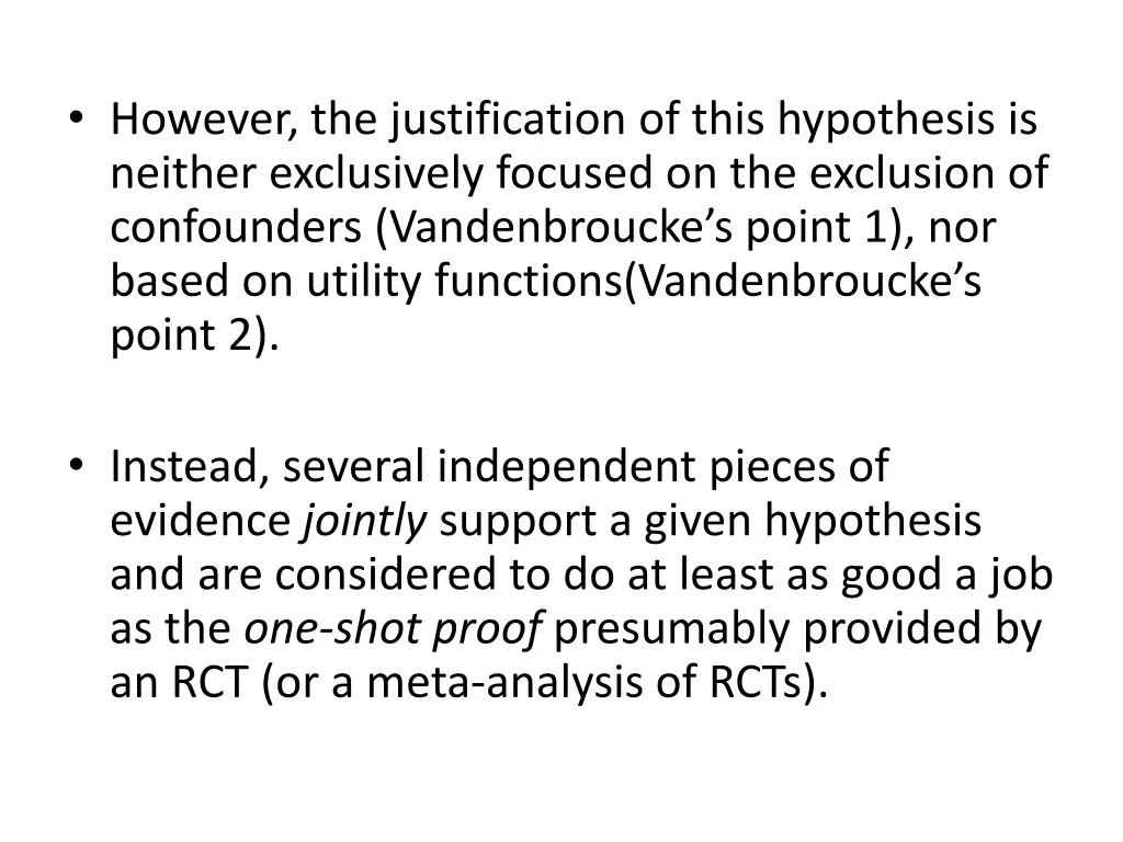 however the justification of this hypothesis