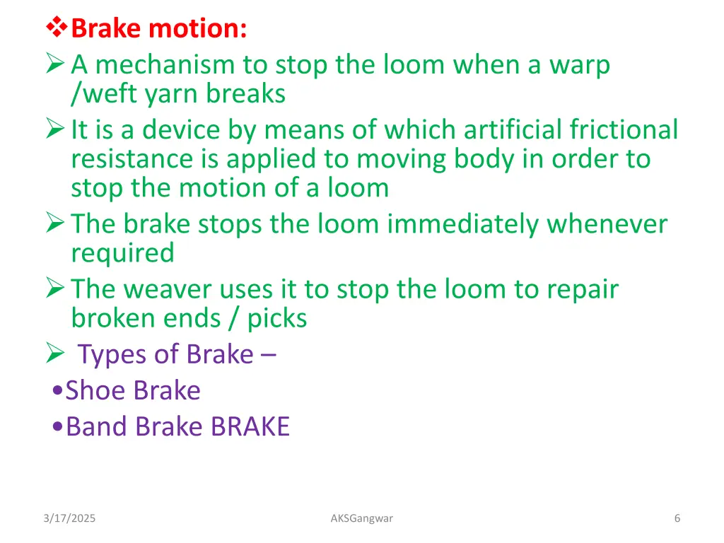 brake motion a mechanism to stop the loom when