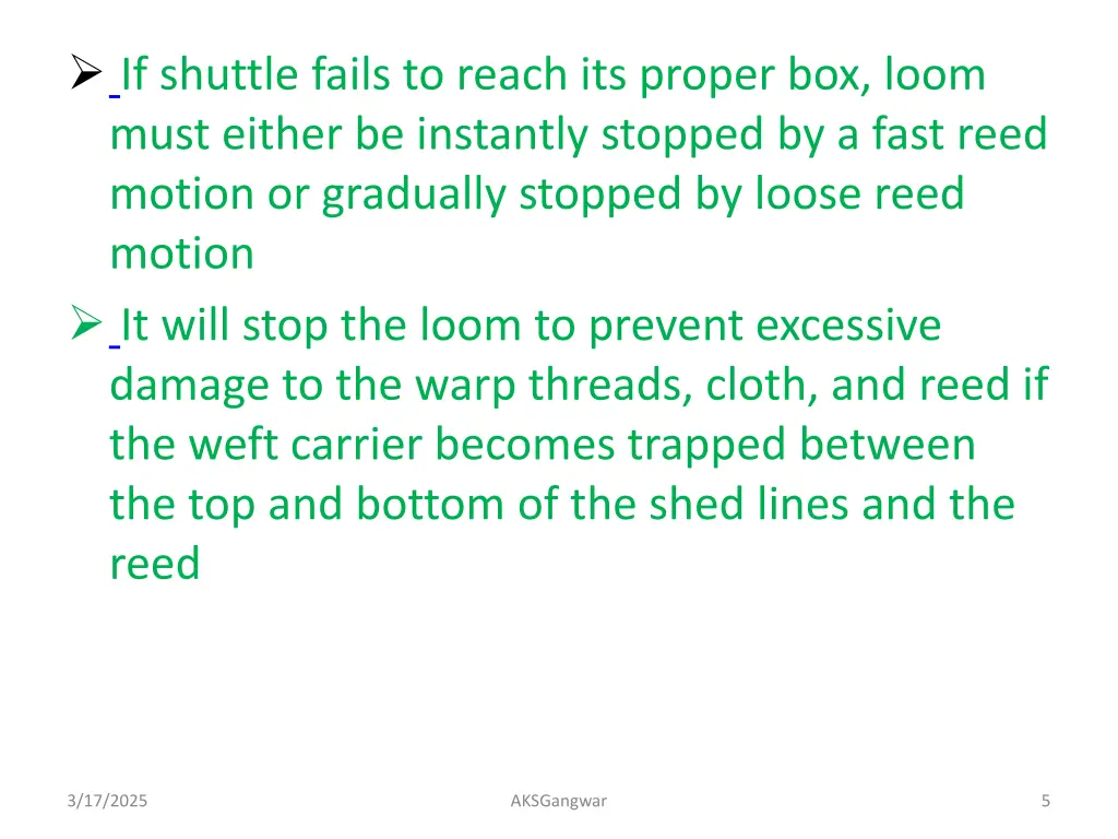 if shuttle fails to reach its proper box loom