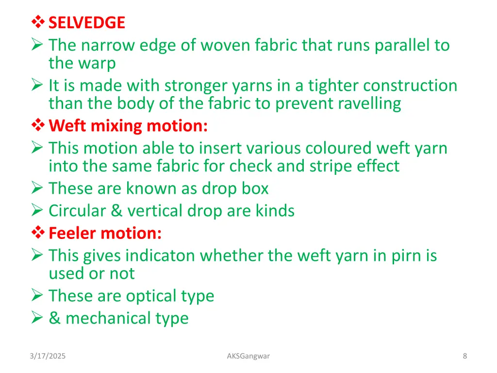 selvedge the narrow edge of woven fabric that