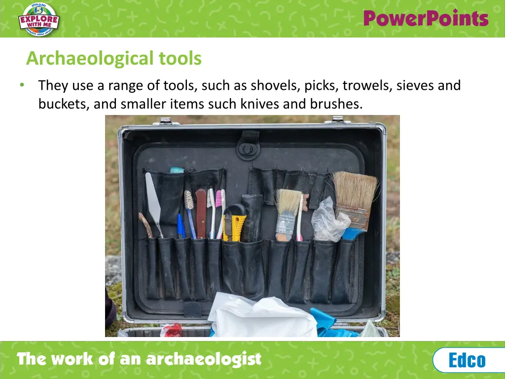 archaeological tools they use a range of tools