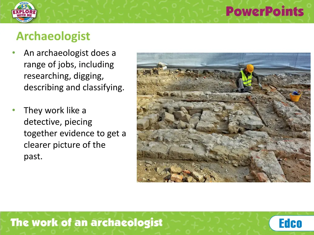 archaeologist an archaeologist does a range