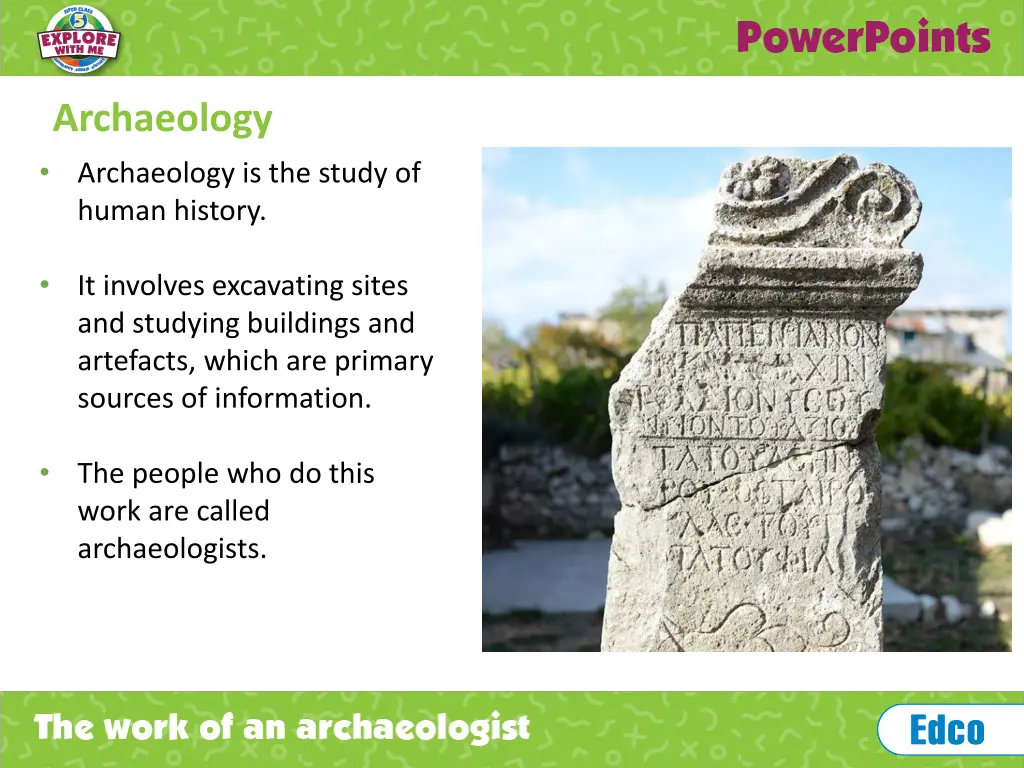 archaeology archaeology is the study of human