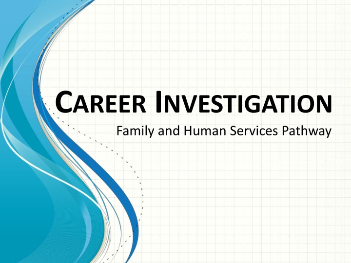 c areer i nvestigation family and human services