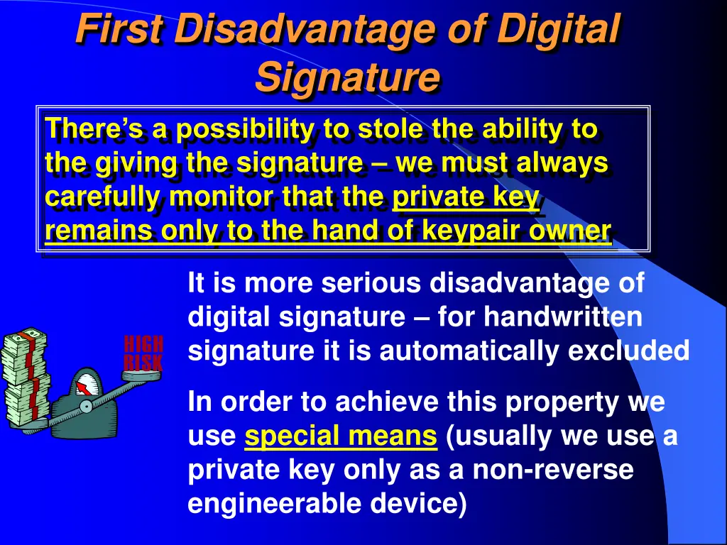 first disadvantage of digital signature