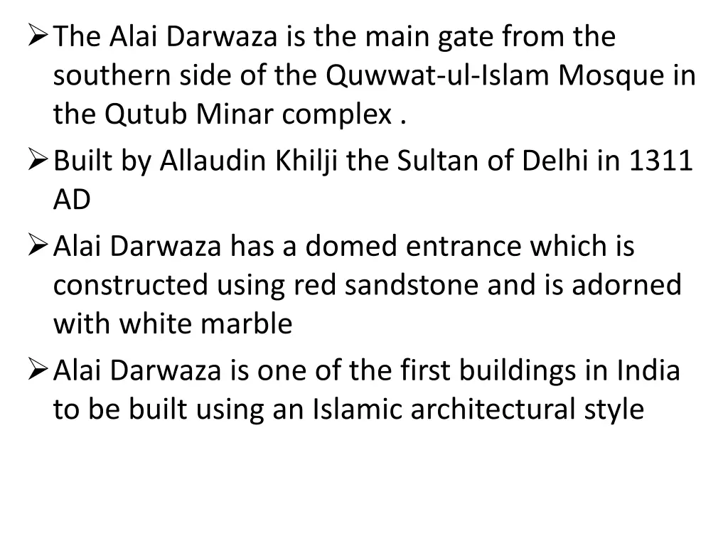 the alai darwaza is the main gate from