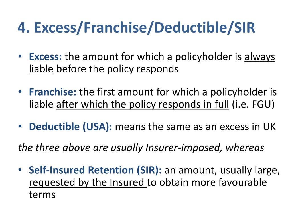 4 excess franchise deductible sir