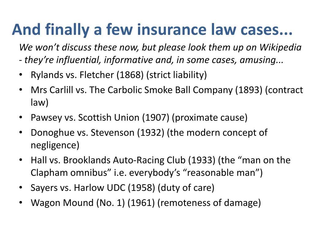 and finally a few insurance law cases