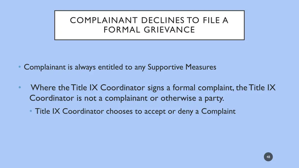 complainant declines to file a formal grievance