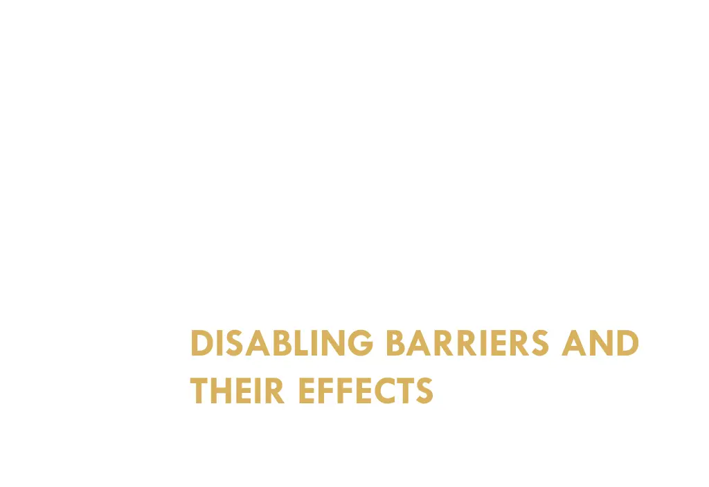 disabling barriers and their effects