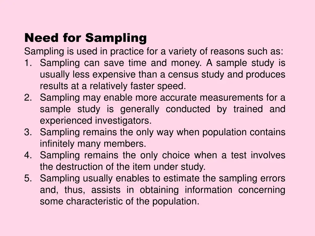 need for sampling sampling is used in practice