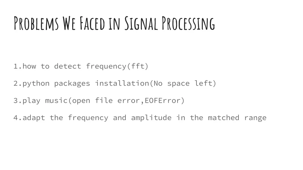 problems we faced in signal processing