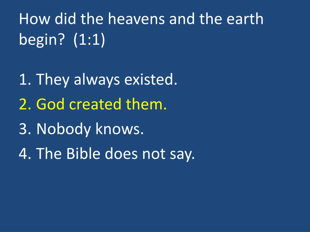 how did the heavens and the earth begin 1 1 1