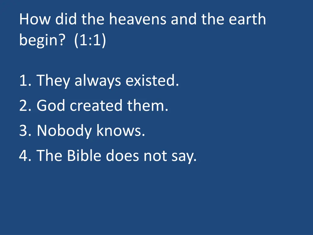 how did the heavens and the earth begin 1 1