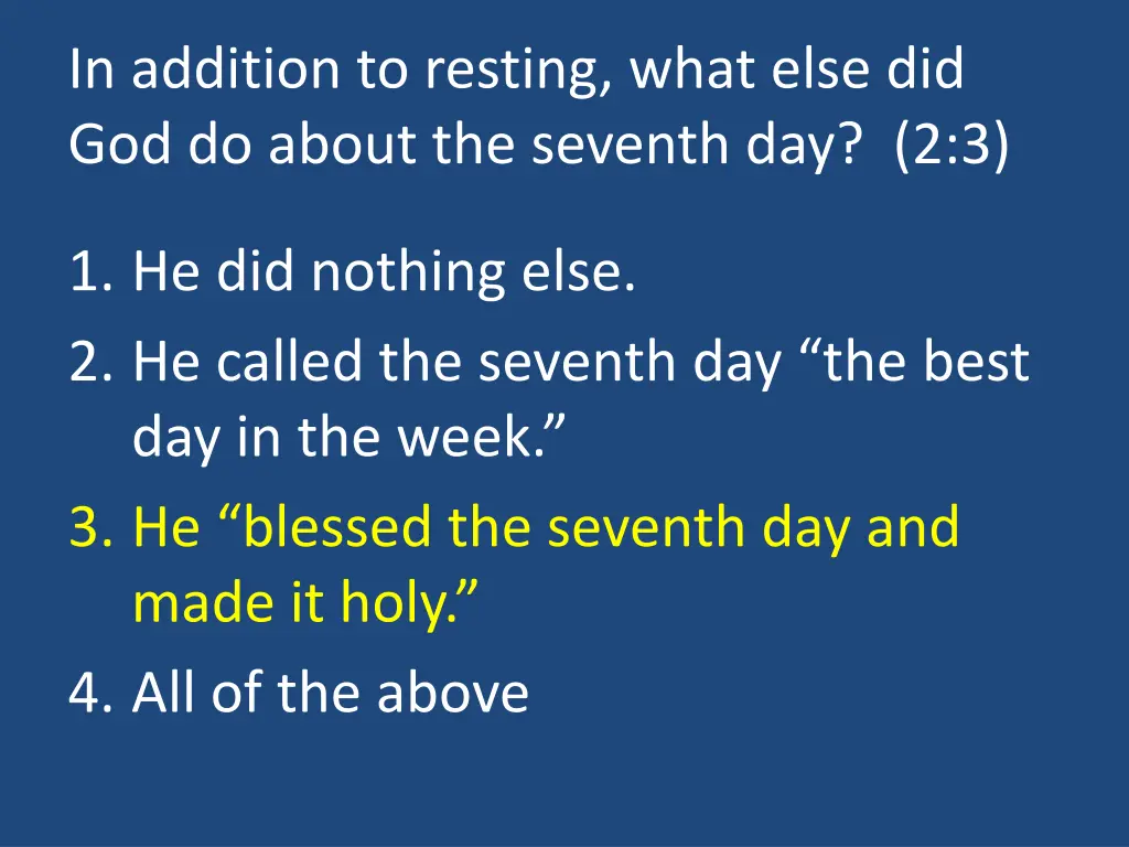 in addition to resting what else did god do about 1