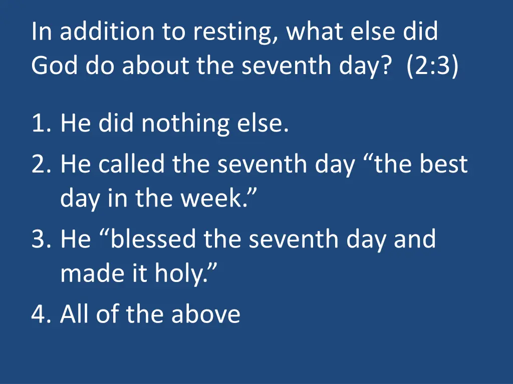 in addition to resting what else did god do about