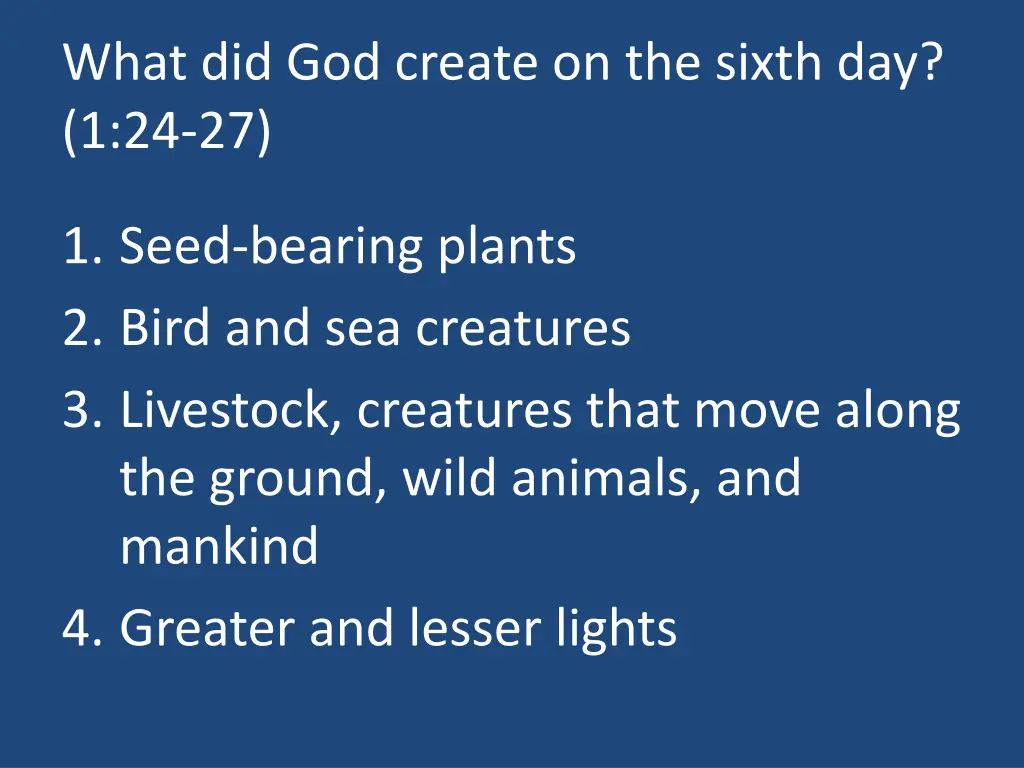 what did god create on the sixth day 1 24 27