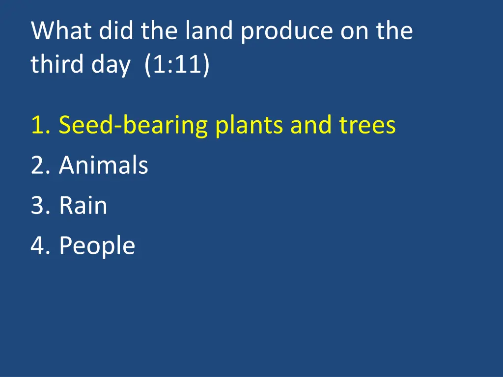 what did the land produce on the third day 1 11 1