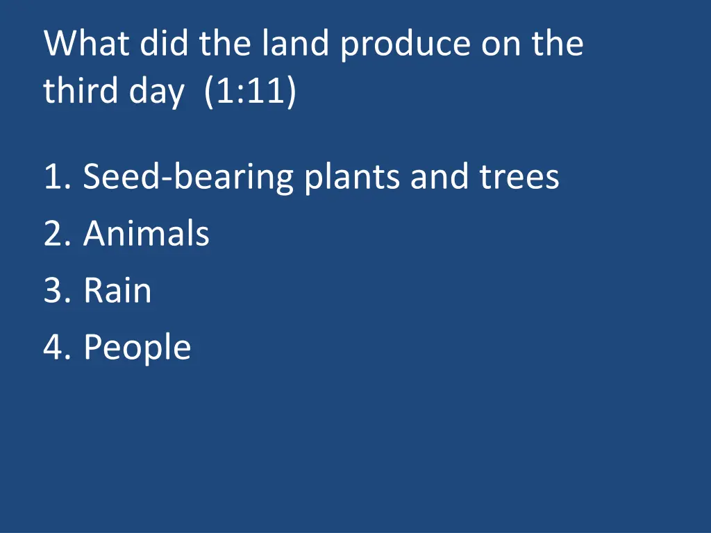 what did the land produce on the third day 1 11