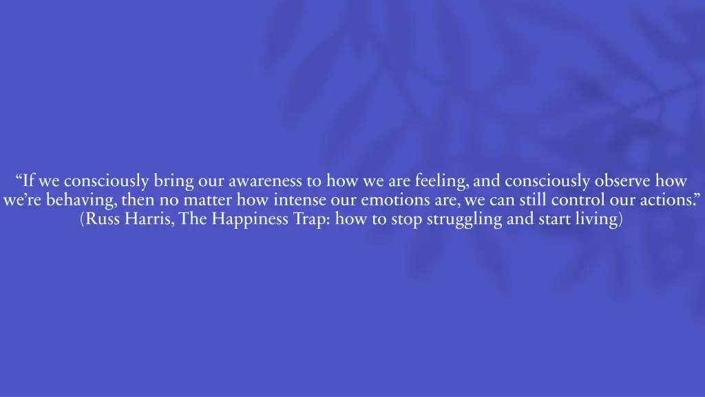 if we consciously bring our awareness