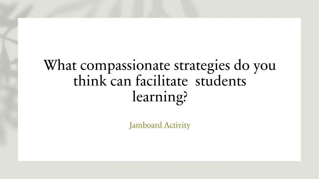 what compassionate strategies do you think