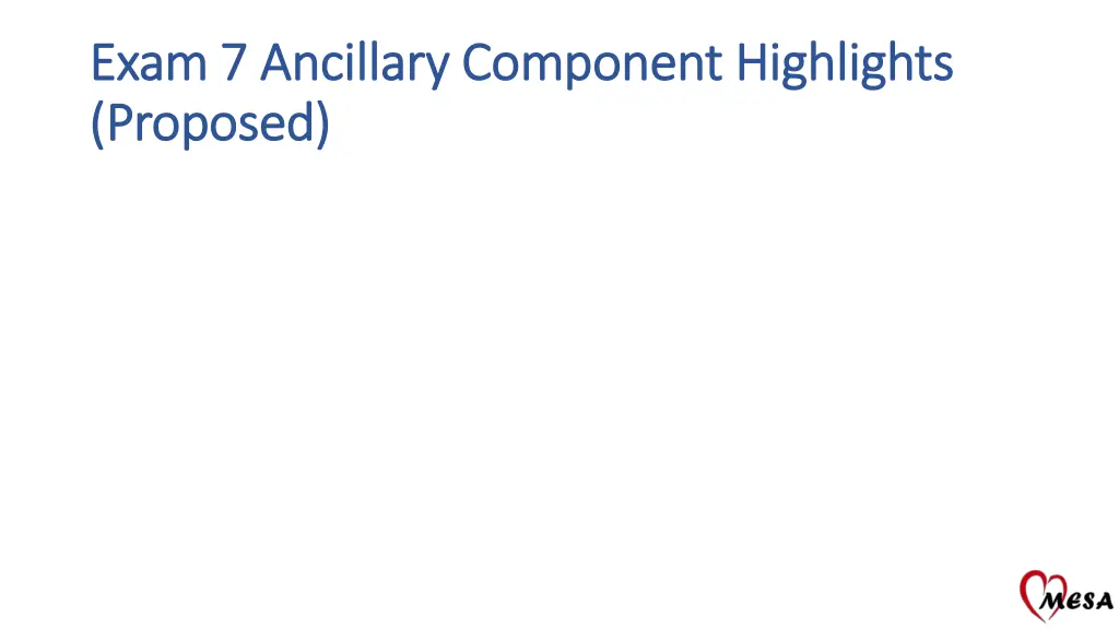 exam 7 ancillary component highlights exam
