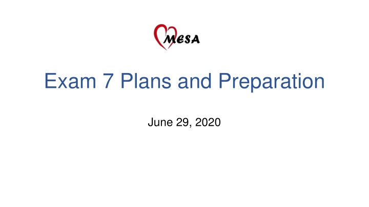 exam 7 plans and preparation