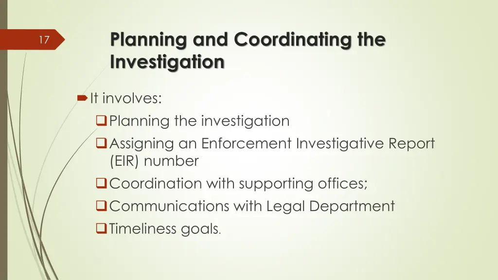 planning and coordinating the investigation