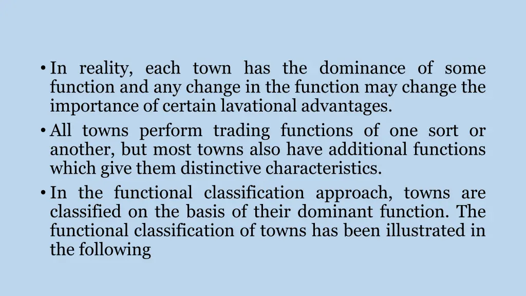 in reality each town has the dominance of some