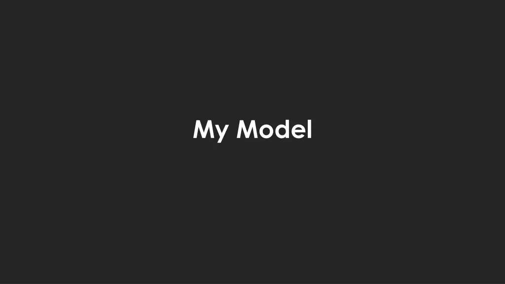 my model
