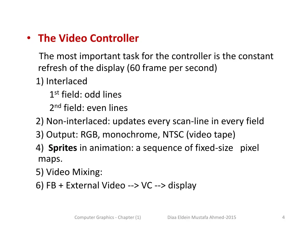 the video controller the most important task