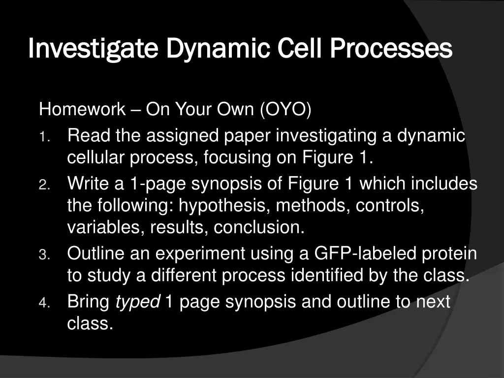 investigate dynamic cell processes investigate