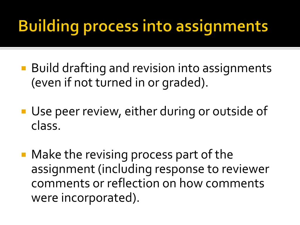 build drafting and revision into assignments even