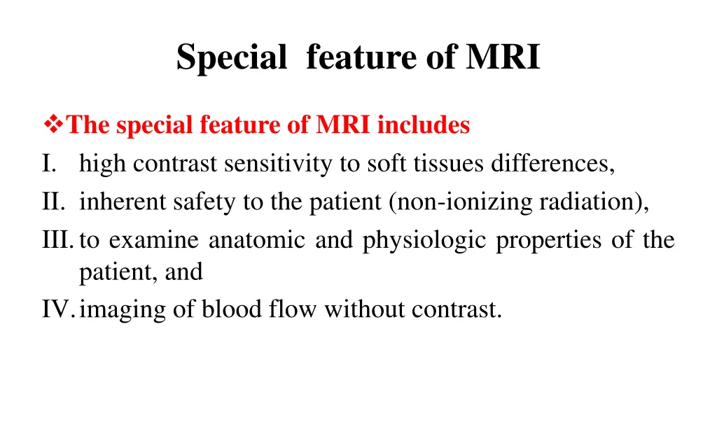 special feature of mri