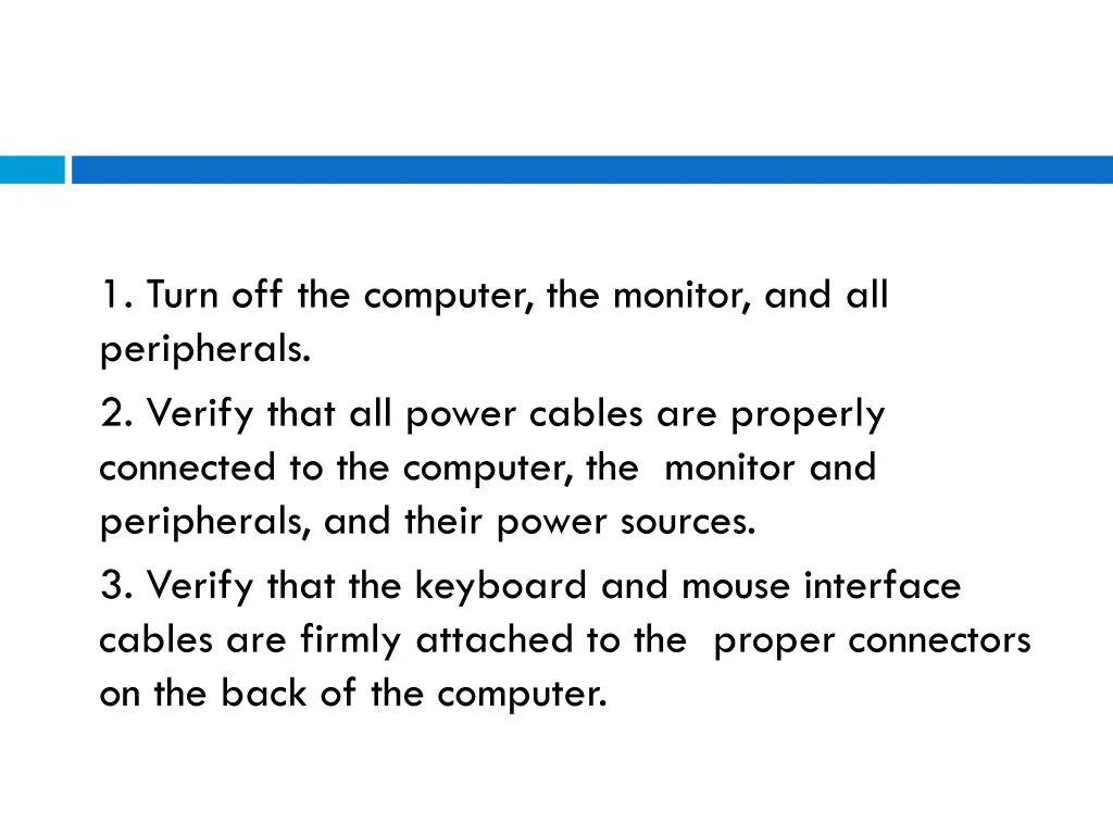 1 turn off the computer the monitor