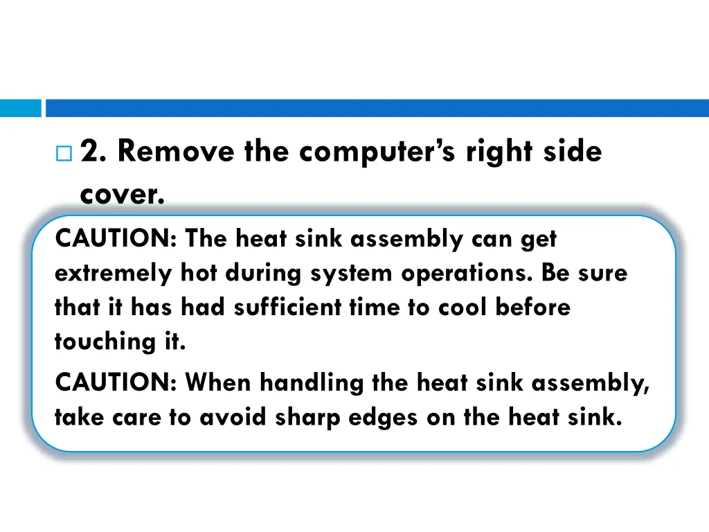 2 remove the computer s right side cover caution