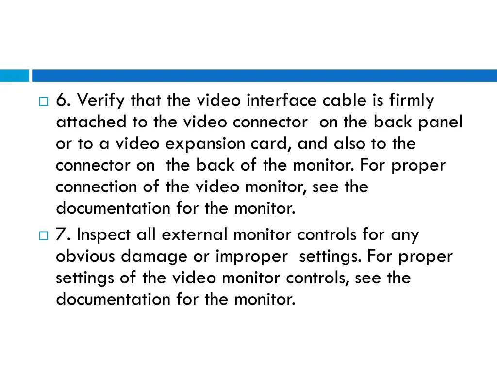 6 verify that the video interface cable is firmly