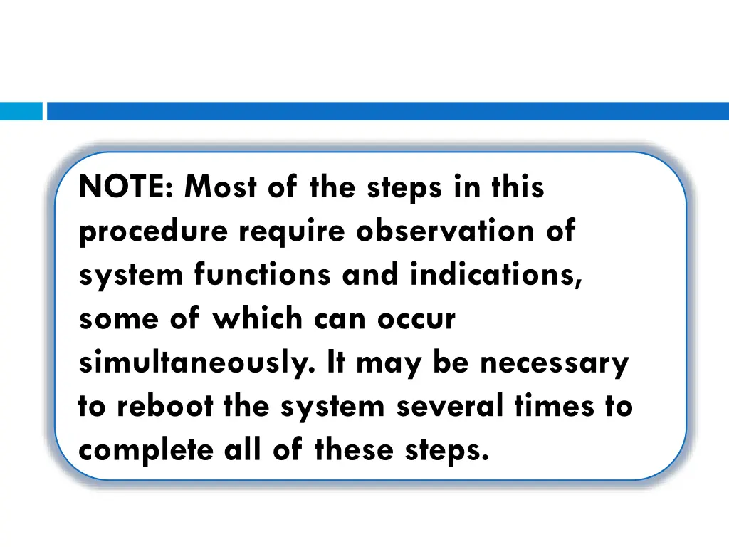 note most of the steps in this procedure require