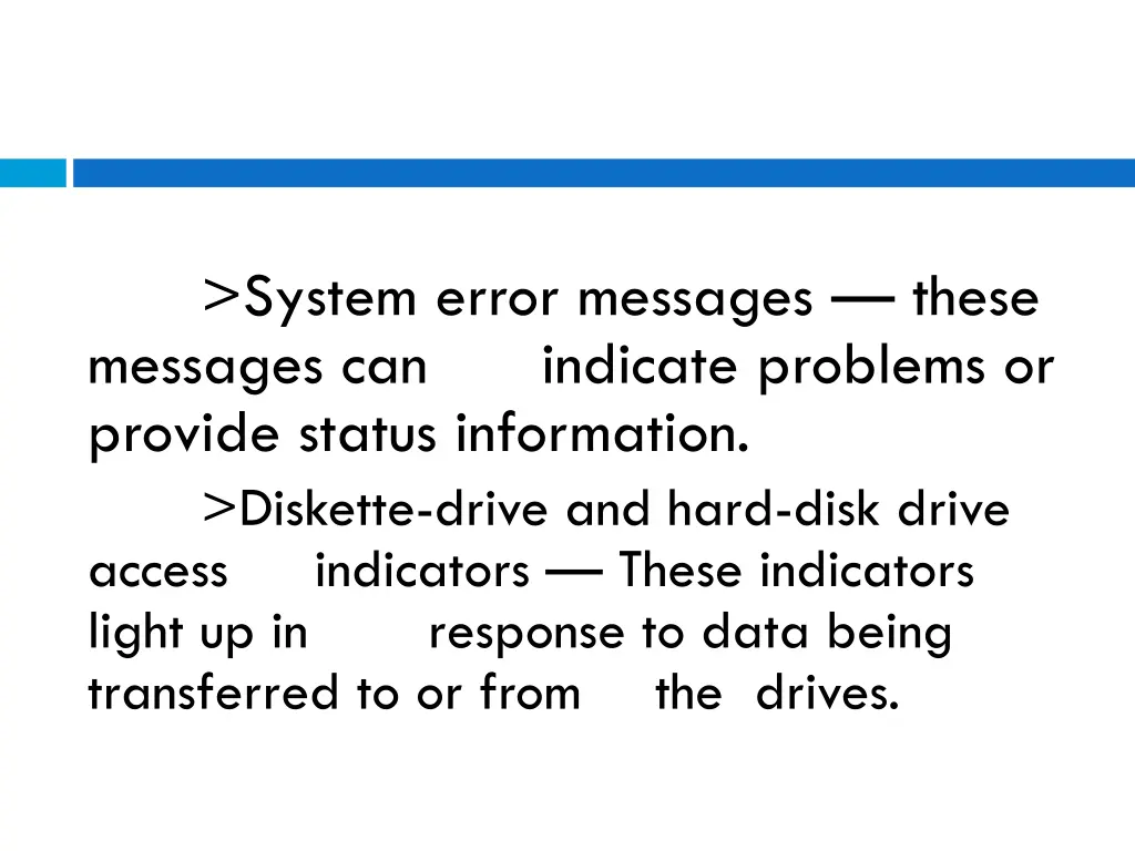 system error messages these indicate problems or
