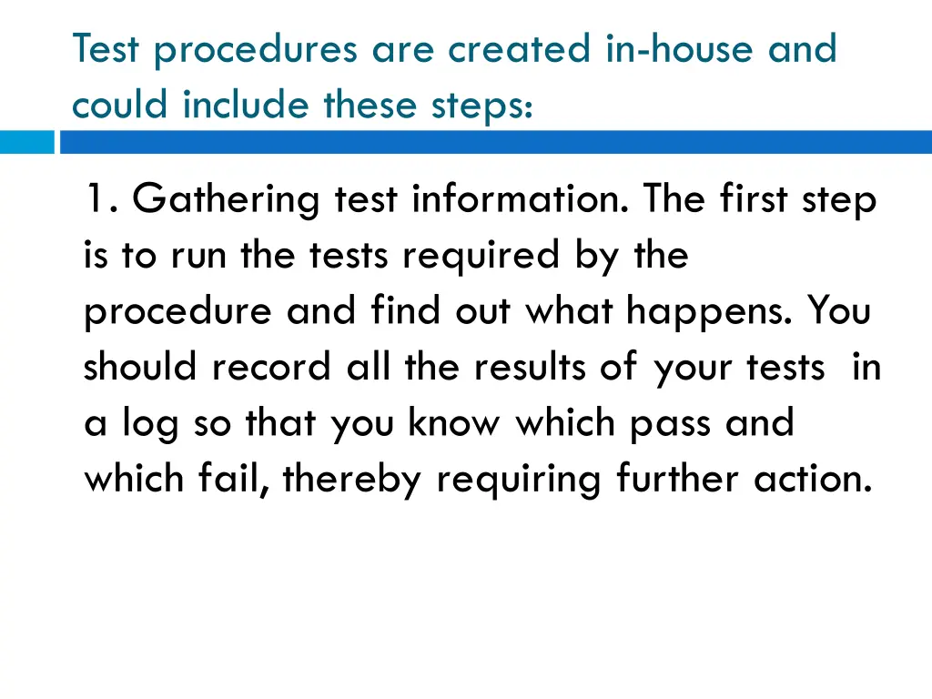 test procedures are created in house and could